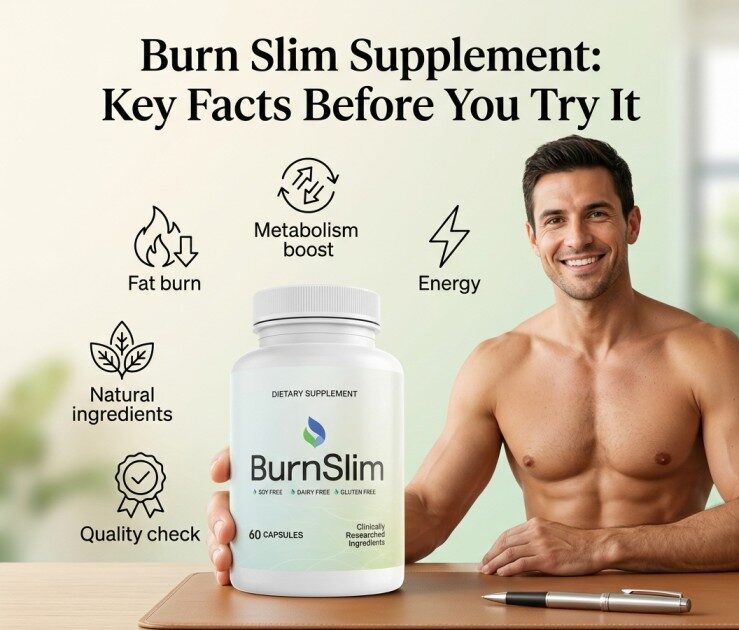 Burn Slim Supplement Key Facts Before You Try It