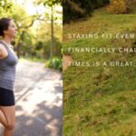 Staying Fit Even in Financially Challenging Times is a Great Choice